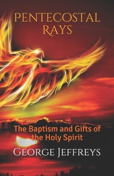 Paperback Pentecostal Rays: The Baptism and Gifts of the Holy Spirit Book