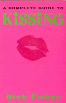 Paperback The Complete Guide to Kissing Book