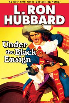 Paperback Under the Black Ensign: A Pirate Adventure of Loot, Love and War on the Open Seas Book