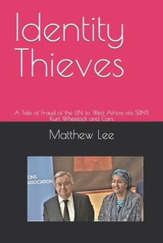 Paperback Identity Thieves: A Tale of Fraud of the UN to West Africa via SDNY, Kurt Wheelock and Cars Book