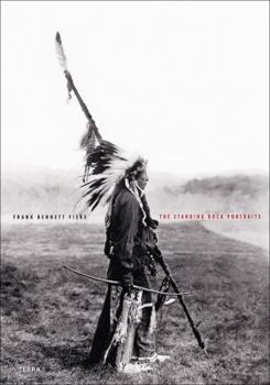 The Standing Rock Portraits: Sioux Photographed by Frank Bennett Fiske 1900-1915