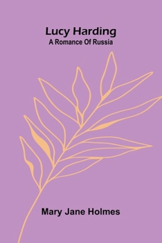 Lucy Harding: a romance of Russia