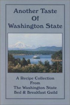 Paperback Another Taste of Washington State: A Recipe Collection from the Washington State Bed & Breakfast Guild Book