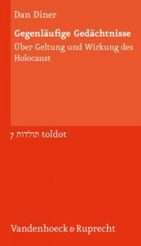 Paperback Gegenlaufige Gedachtnisse: Uber Geltung Und Wirkung Des Holocaust [German] Book