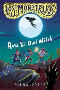 Hardcover Los Monstruos: Ava and the Owl Witch Book