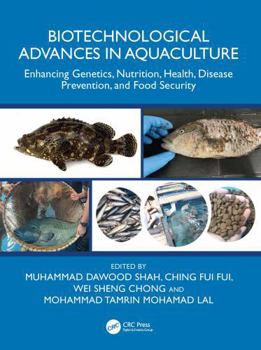 Biotechnological Advances in Aquaculture: Enhancing Genetics, Nutrition, Health, Disease Prevention, and Food Security