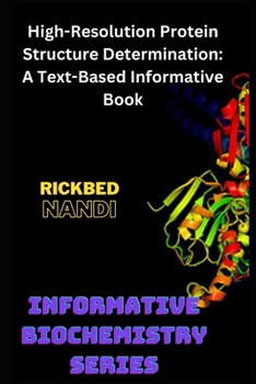 Paperback High-Resolution Protein Structure Determination: A Text-Based Informative Book