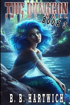 The Dungeon in the wall: Book 3
