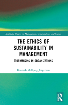 Paperback The Ethics of Sustainability in Management: Storymaking in Organizations Book