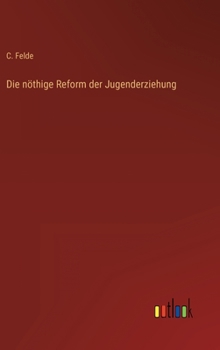 Hardcover Die nöthige Reform der Jugenderziehung [German] Book