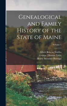 Hardcover Genealogical and Family History of the State of Maine; Volume 1 Book