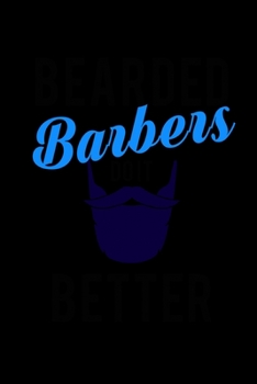 Bearded Barbers Do It Better: Food Journal Track Your Meals Eat Clean And Fit Breakfast Lunch Diner Snacks Time Items Serving Cals Sugar Protein Fiber Carbs Fat 110 Pages 6 X 9 In 15.24 X 22.86 Cm