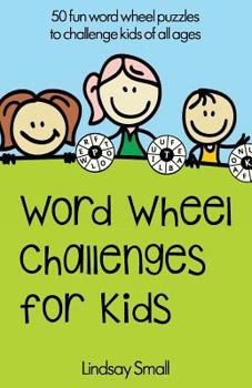 Paperback Word Wheel Challenges for Kids: 50 Fun Word Wheel Puzzles to Challenge Kids of All Ages Book