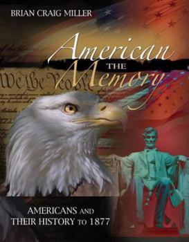 Paperback The American Memory: Americans and Their History to 1877 Book