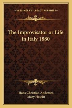 Paperback The Improvisator or Life in Italy 1880 Book