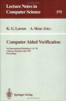 Paperback Computer Aided Verification: 3rd International Workshop, Cav '91, Aalborg, Denmark, July 1-4, 1991. Proceedings Book