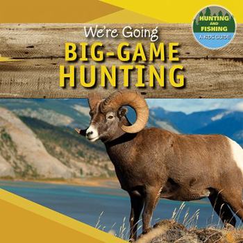 Library Binding We're Going Big-Game Hunting Book