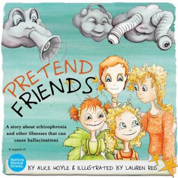 Hardcover Pretend Friends: A Story about Psychosis Book