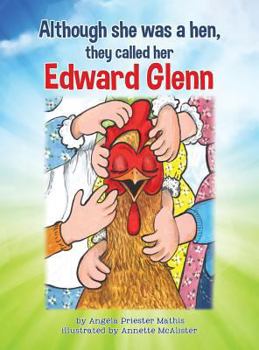 Hardcover Although she was a hen, they called her Edward Glenn Book