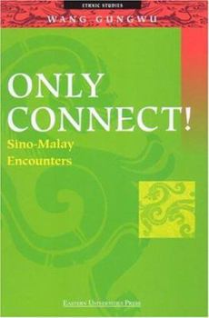 Only Connect!: Sino-Malay Encounters