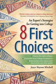 Paperback 8 First Choices: An Expert's Strategies for Getting Into College Book