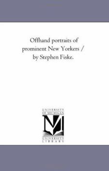 Off-Hand Portraits of Prominent New Yorkers