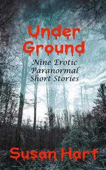 Paperback Under Ground: Nine Erotic Paranormal Short Stories Book