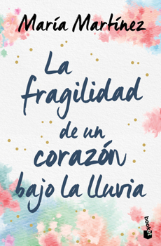 Paperback La Fragilidad de Un Corazón Bajo La Lluvia / The Fragility of a Heart in the Rain [Spanish] Book