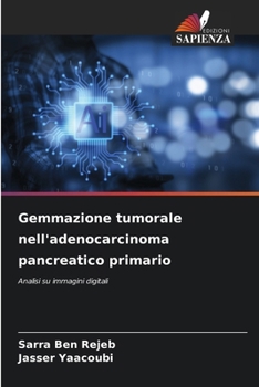 Gemmazione tumorale nell'adenocarcinoma pancreatico primario (Italian Edition)