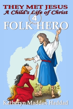 Folk Hero - Book #4 of the  Met Jesus