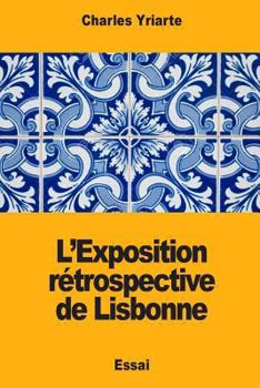 Paperback L'Exposition rétrospective de Lisbonne [French] Book