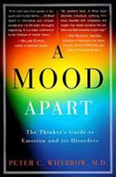 Paperback A Mood Apart: The Thinker's Guide to Emotion and Its Disorders Book