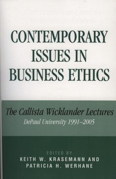 Paperback Contemporary Issues in Business Ethics: The Callista Wicklander Lectures, Depaul University 1991-2005 Book