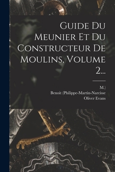 Paperback Guide Du Meunier Et Du Constructeur De Moulins, Volume 2... [French] Book