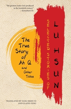 Paperback Selected Stories of Lu Hsun: The True Story of Ah Q and Other Tales Book