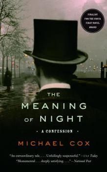 The Meaning of Night: A Confession - Book #1 of the Meaning of Night
