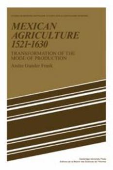 Hardcover Mexican Agriculture 1521-1630: Transformation of the Mode of Production Book