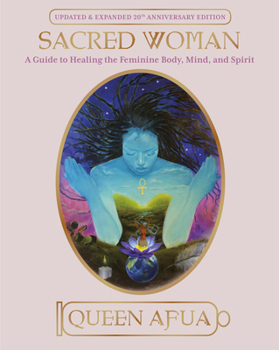 Paperback Sacred Woman: A Guide to Healing the Feminine Body, Mind, and Spirit Book