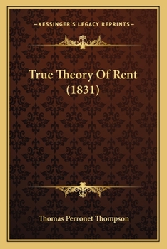 Paperback True Theory Of Rent (1831) Book