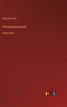 Orientalische Briefe: Dritter Band (German Edition)