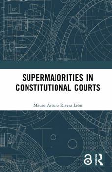 Paperback Supermajorities in Constitutional Courts Book