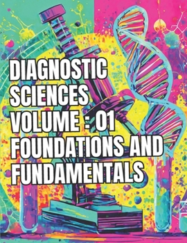 Paperback Diagnostic Sciences: Volume 1: Foundations & Fundamentals: Added MCQ after each topic Book