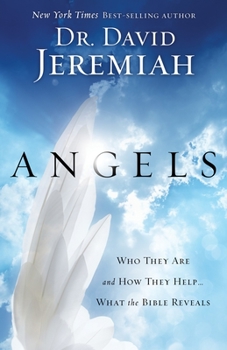 Paperback Angels: Who They Are and How They Help...What the Bible Reveals Book