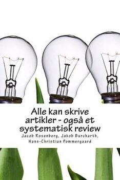 Paperback Alle kan skrive artikler - også et systematisk review [Danish] Book