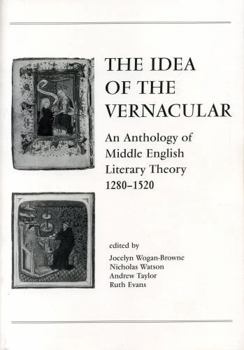 Paperback The Idea of the Vernacular: An Anthology of Middle English Literary Theory, 1280-1520 Book