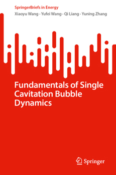 Fundamentals of Single Cavitation Bubble Dynamics (SpringerBriefs in Energy)