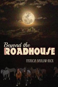 Paperback Beyond the Roadhouse: Murder in the Wild Horse Territory Book