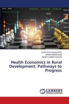 Health Economics in Rural Development: Pathways to Progress