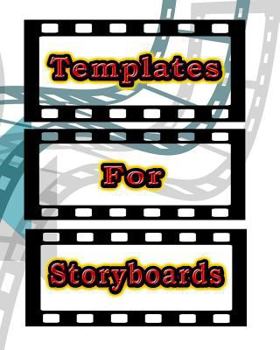 Paperback Templates for Storyboards: Develop Storyboards for Videos, Movies, Tv, Books and More! Book