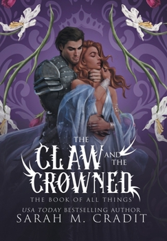 Hardcover The Claw and the Crowned: A Standalone Royal Enemies to Lovers Fantasy Romance Book